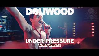 Under pressure  - TANGO VERSION by DOLiWOOD