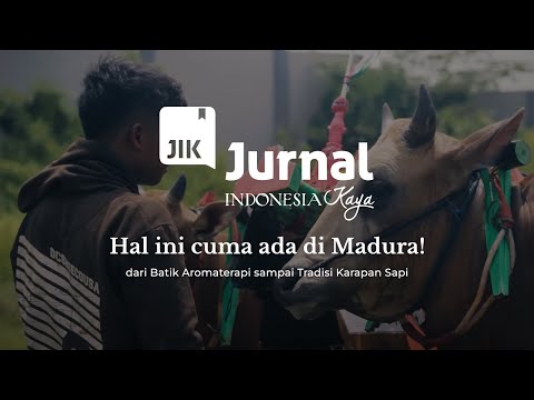 Hal ini cuma ada di Madura! Mulai dari Batik Aromaterapi hingga Tradisi Karapan Sapi