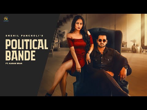 Political Bande (Official Video) Snehil Pancholi | Karam Brar | Lovejeet Singh Bhullar