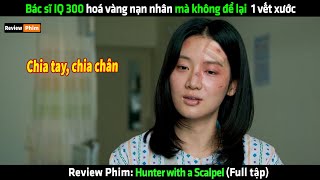 Bác sĩ IQ 300 hoá vàng nạn nhân mà không để lại  1 vết xước - Review phim hay