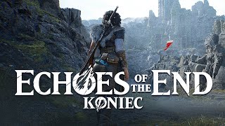 Echoes of the End PL #6 - Zakończenie - Gameplay PL 4K