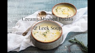 How to make Creamy Mashed Potato and Leek Soup