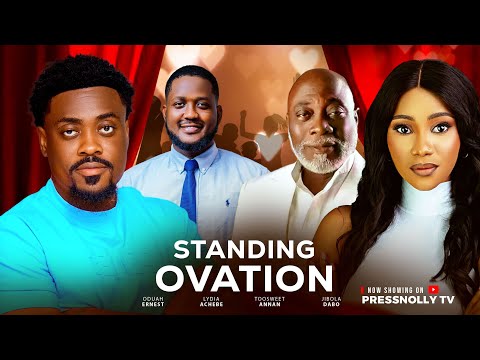 STANDING OVATION,( TOO SWEET ANNAN ,LYDIA ACHEBE ,JIBOLA DABO) 2025 NIGERIAN LATEST MOVIE
