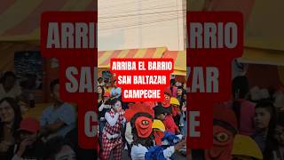Carnaval san baltazar campeche  el barrio