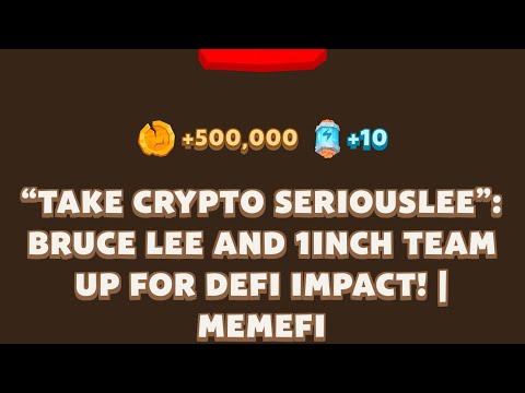 "TAKE CRYPTO SERIOUSLEE": BRUCE LEE AND 1INCH TEAM UP FOR DEFI IMPACT! I Memefi Video Code | MEMIFI