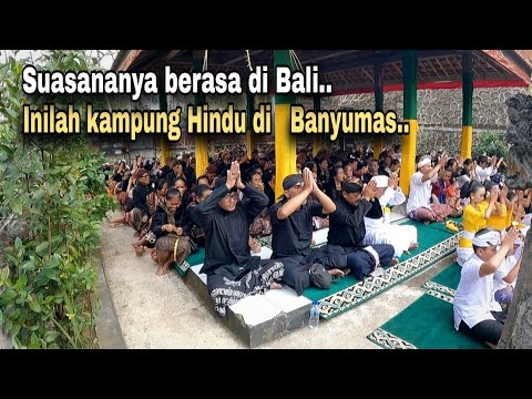 BERASA DI BALI..! INILAH KAMPUNG HINDU DI PEGUNUNGAN BANYUMAS, SAAT ACARA MERTI BUMI.