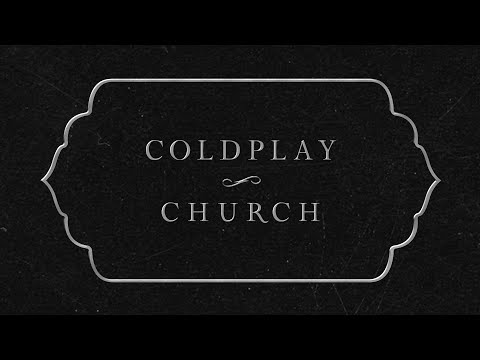 Coldplay - Church (Official Lyric Video)