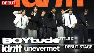 [DEBUT] idntt unevermet - BOYtude (Title C) Showcase Stage