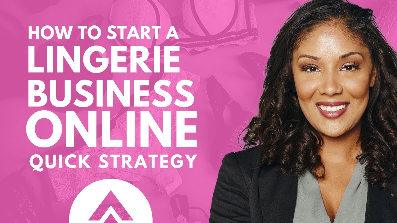 How to Start a Lingerie Business: A Comprehensive Guide 2024