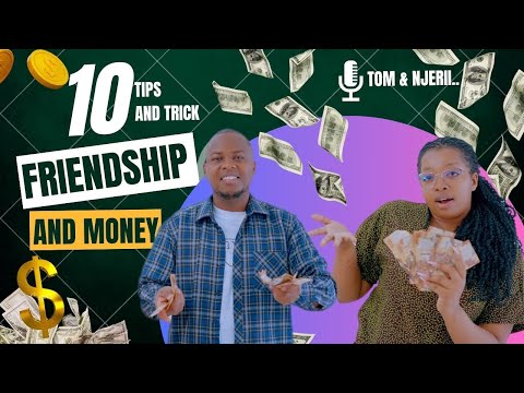 Navigating Friendships and Money. @GithuaMani @naomikuria  #tomandnjeripodcast