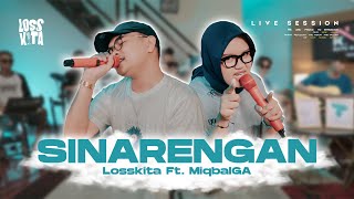 SINARENGAN – Losskita Ft. MigbalGA (Special Live Session)