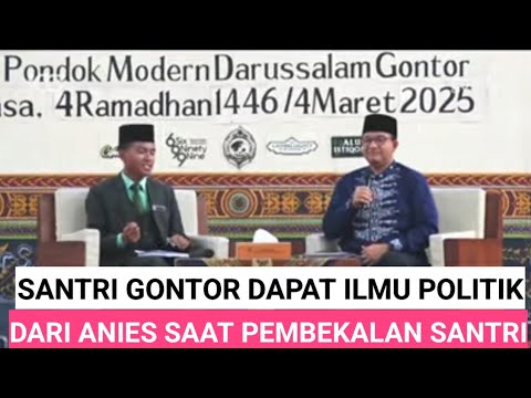 ANTUSIAS PARA SANTRI GONTOR SAAT ANIES BEKALI PENGETAHUAN POLITIK SISWA KELAS AKHIR