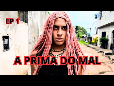 A PRIMA DO MAL ( EP 1) | A CHEGADA DA PRIMA