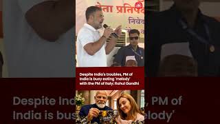 India is in economic storm and PM Modi goes to gift 'Melody' toffees to PM Meloni: Rahul Gandhi