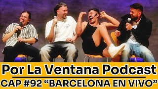 Por La Ventana Podcast en ESPAÑA #92 BARCELONA EN VIVO 💍