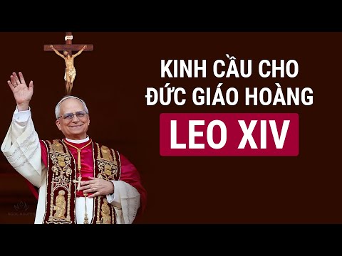 Kinh Cầu Cho Đức Giáo Hoàng Leo XIV