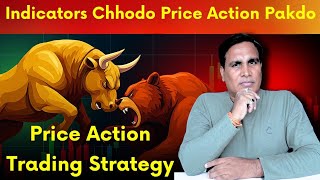 Indicators Chhodo Price Action Pakdo !! Price ActionTrading Strategy For All Market