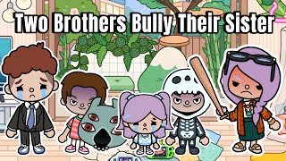Two Brothers Bully Their Sister 😈😭 | Sad Story | Toca Boca 🌏| Toca Life Story ❤️