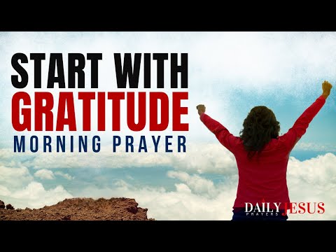 Your Breakthrough Starts With GRATITUDE | Morning Prayer