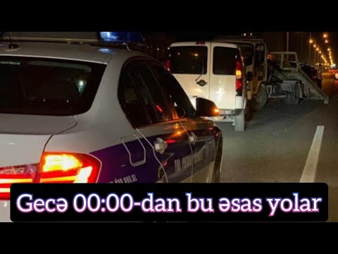 Gecə 00:00-dan bu əsas yol bağlanır son dəqiqə xeberler