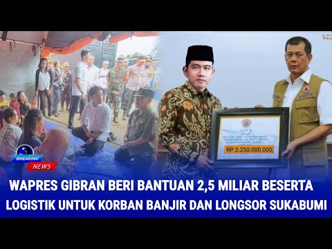 Momen Wapres Gibran Kunjungi Korban Banjir Sukabumi, Beri Bantuan Bernilai Fantastis.!?