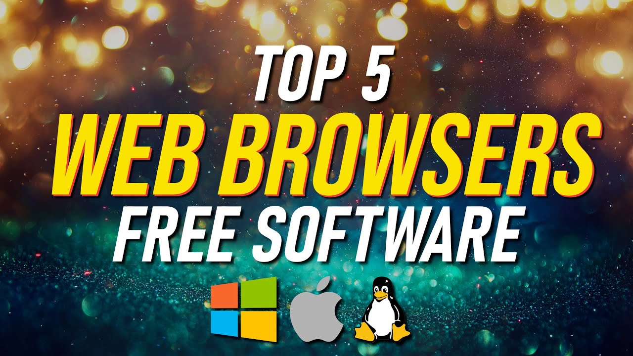Top 5 Best Web Browsers to Use in 2021