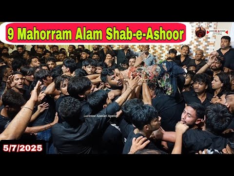 9 Mahorram Alam Shab-e-Ashoor imambara Nazim Sahab Lucknow Up 5/7/2025 Sina Zani Ya Sakina Ya Abbaa
