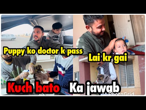 Puppy ko doctor k pass lai gai | kuch bato ka sawal || babar akbar vlog