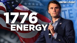 CONSERVATIVE Young Voters: Modern Day REBELS Embracing "1776 Energy" | Charlie Kirk | Centerpoint