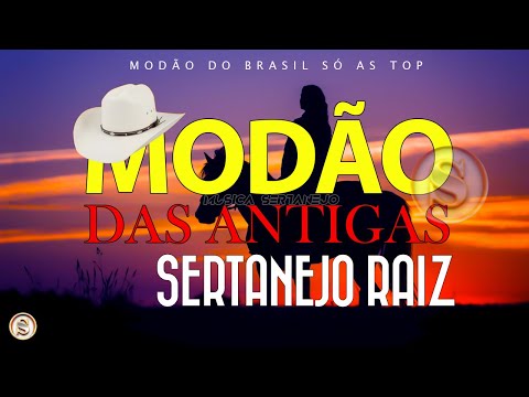 SELEÇÃO DE MODÃO DAS ANTIGAS 🎶 AS MELHORES | AS MELHORES SERTANEJO RAIZ | MODA DE VIOLA