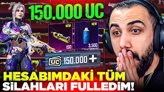 HESABIMDAKİ BÜTÜN SİLAHLARI FULLEDİM!! 😱 150.000 UC BASTIK TARİHİ VİDEO! | PUBG MOBILE