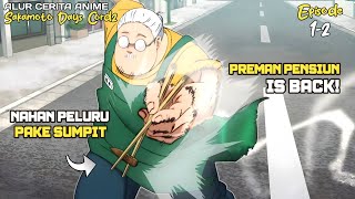 PREMAN PENSIUN KEMBALI LAGI DENGAN KEMAMPUANNYA DILUAR NALAR‼️ - Rekap Anime