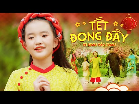 TẾT ĐONG ĐẦY - BÉ GIANG BẢO TRANG ♫ Mẹ Nấu Bánh Chưng Xanh - Nhạc Tết Thiếu Nhi Sôi Động