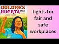 Dolores Huerta's Impact on Workers
