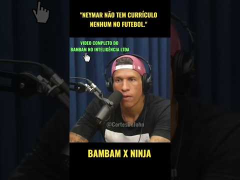 NEYMAR NÃO TEM HISTÓRIA NO FUTEBOL | KLEBER BAMBAM X NINJA #shorts #comedia #championsleague