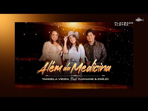 Tangela Vieira Feat Djanane e Emílio - Além da Medicina | Playback Com Letra