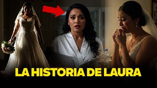 LO DEJÓ EN EL ALTAR CUANDO SE ENTERÓ DE SU SECRETO MÁS OSCURO - LA HISTORIA DE LAURA
