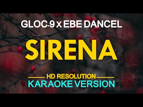SIRENA – Gloc-9  feat. Ebe Dancel 🎙️ [ KARAOKE ] 🎶