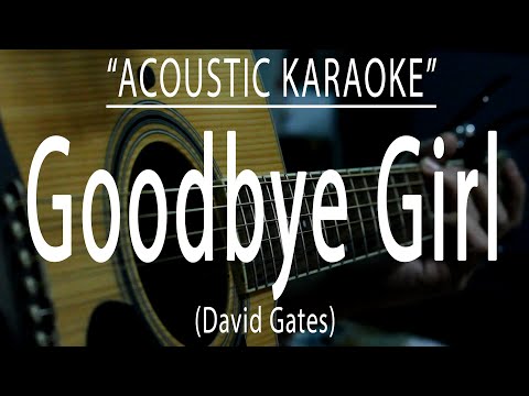 Goodbye Girl – David Gates (Acoustic karaoke)