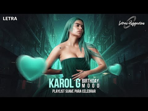 Karol G Cumpleaños Playlist Para Relajarte 2025 [ Letra ]