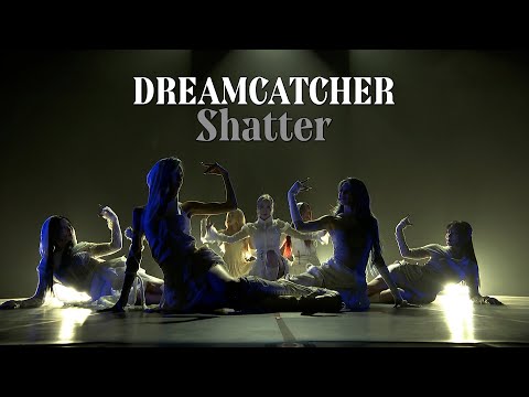 Dreamcatcher(드림캐쳐) &#39;Shatter&#39; (Showcase ver.)