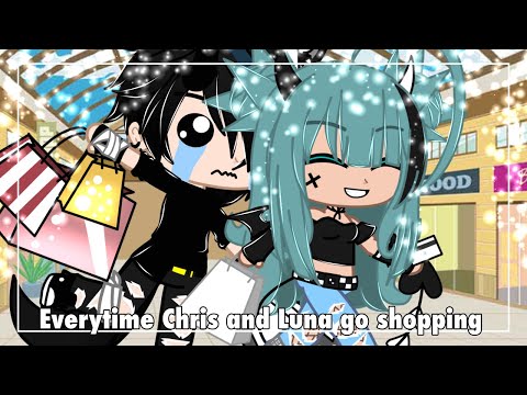 Every time Chris and Luna go shopping 😍😭 | This is in one day btw 🌝🌝 LMAO | Gacha Skit |🫢