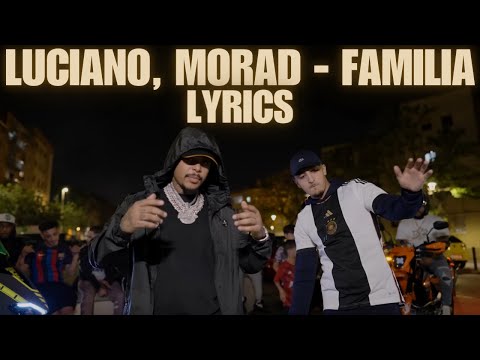 LUCIANO, MORAD - Familia LYRICS🧿