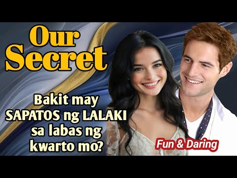 OUR SECRET *May SAPATOS ng LALAKI sa labas ng kwarto ng DALAGA* Amazing Tagalog Love Story