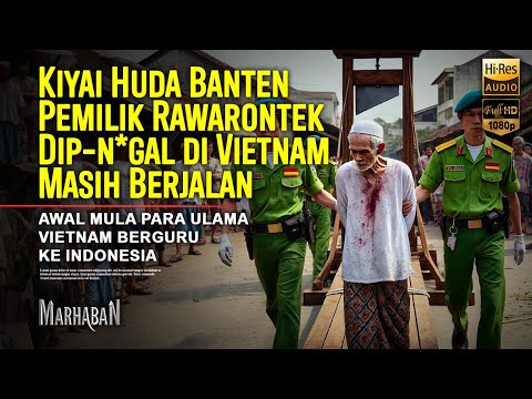 GARA-GARA RAWARONTEK, POLISI VIETNAM BUKTIKAN ILMU KIYAI HUDA ASAL BANTEN