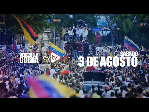 #evtv #EnVivo | #VENEZUELACOBRA | SÁBADO 3 de agosto 2024