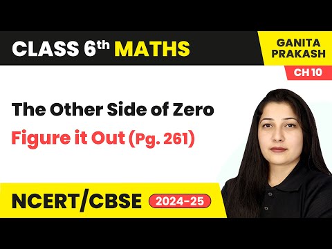 The Other Side of Zero - Figure it Out (Pg. 261) | Class 6 Maths Chapter 10 | CBSE 2024-25