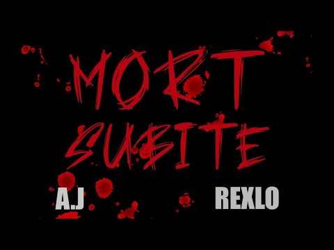 A.J Ft. Rexlo - Mort Subite