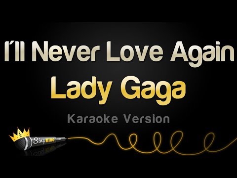 Lady Gaga - I'll Never Love Again (Karaoke Version)