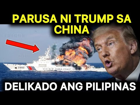 DONALD TRUMP may PARUSA AGAD sa CHINA | DELIKADO NA ang PILIPINAS sa GINAGAWA ng CHINA